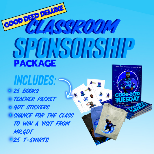 GOOD DEED DELUXE CLASSROOM SPONSORSHIP